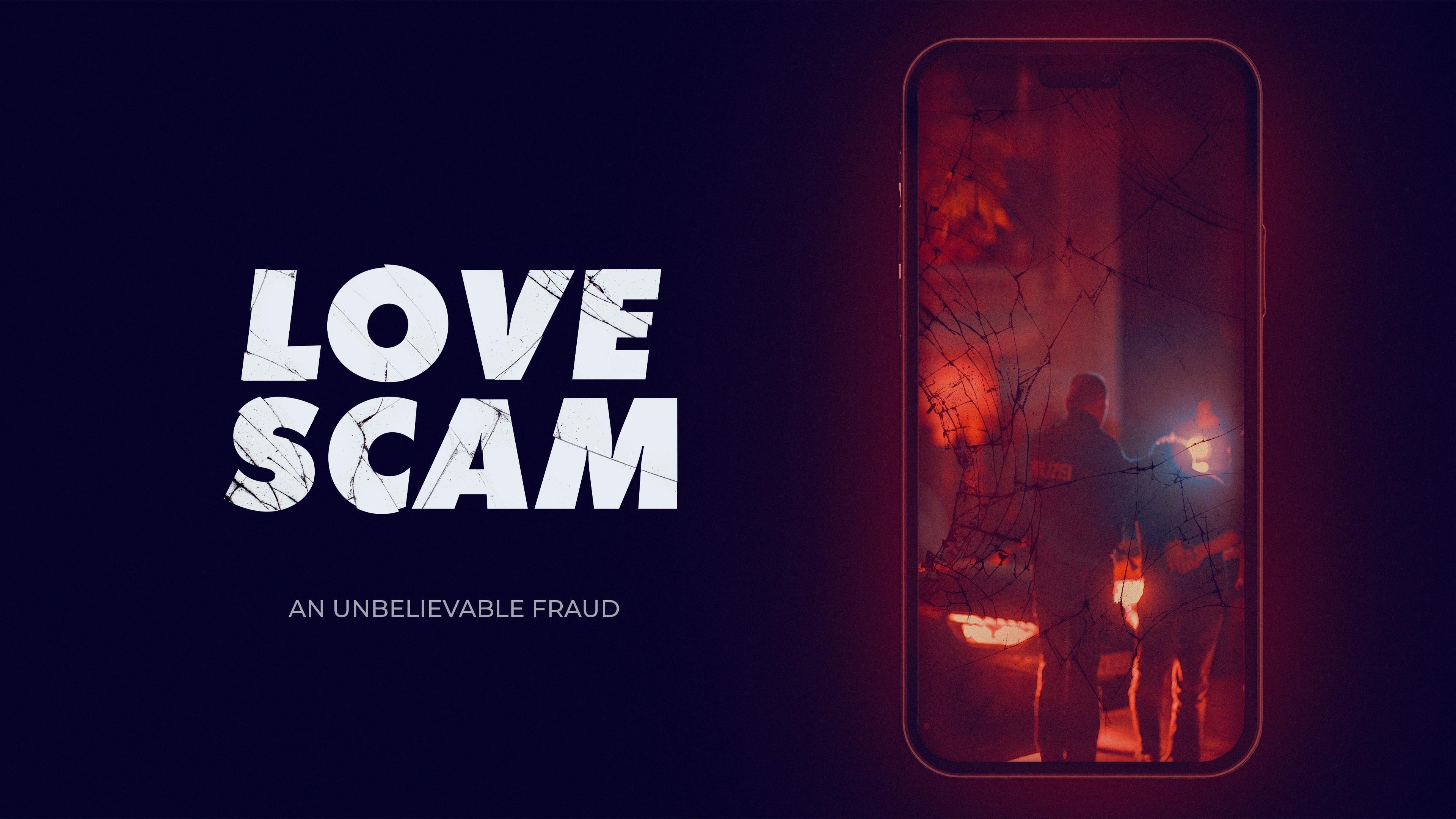 Love Scam: An Unbelievable Fraud