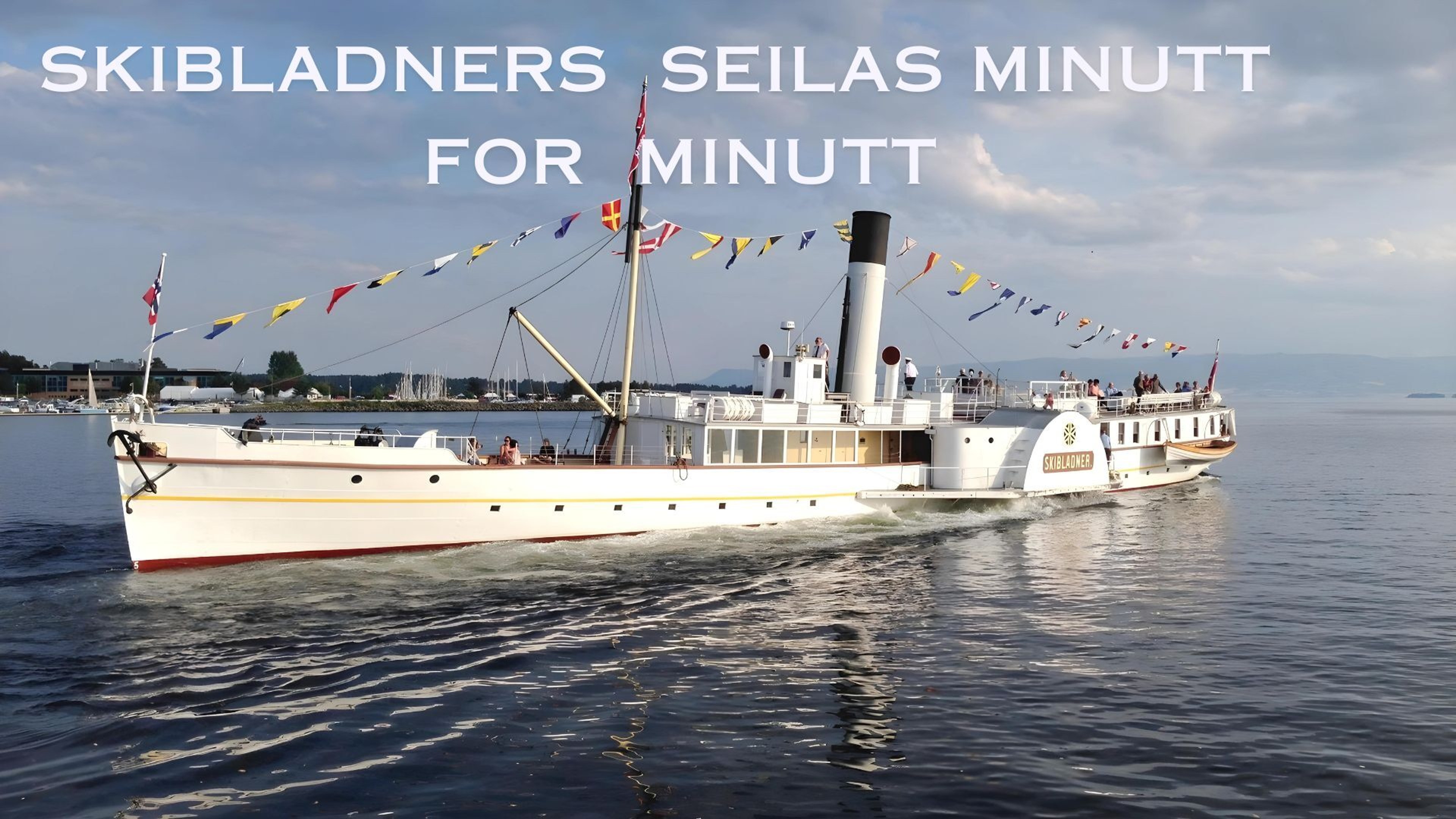 Skibladners seilas minutt for minutt