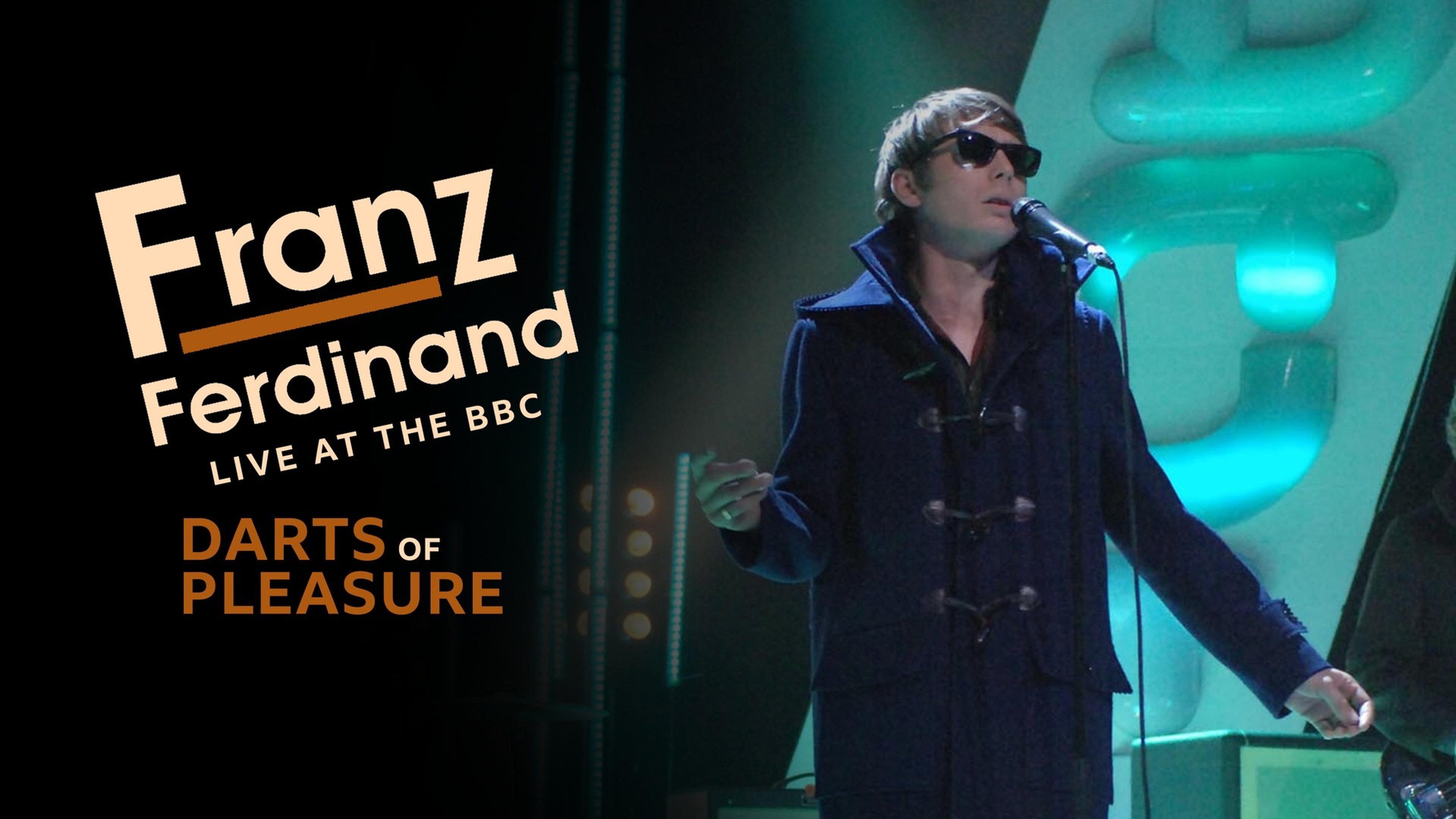 Franz Ferdinand at the BBC: Darts of Pleasure
